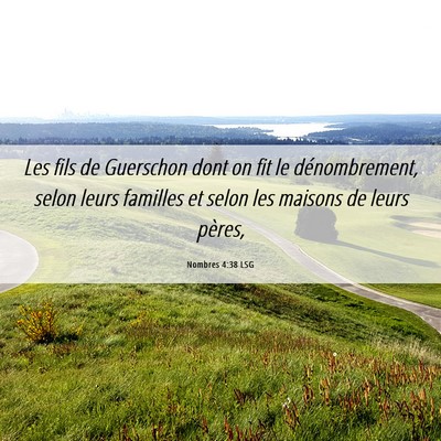 Picture 06 - Nombres 4:38 LSG - Les fils de Guerschon dont on fit le - Bible Verse Picture