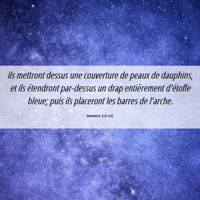 Picture 06 - Nombres 4:6 LSG - ils mettront dessus une couverture de peaux de - Bible Verse Picture