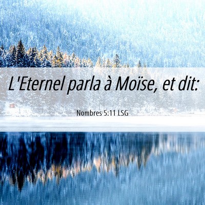 Picture 06 - Nombres 5:11 LSG - L'Eternel parla à Moïse, et - Bible Verse Picture