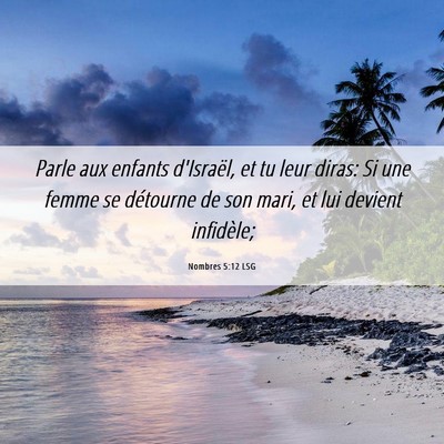 Picture 06 - Nombres 5:12 LSG - Parle aux enfants d'Israël, et tu leur diras: Si - Bible Verse Picture