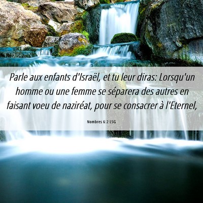 Picture 06 - Nombres 6:2 LSG - Parle aux enfants d'Israël, et tu leur diras: - Bible Verse Picture