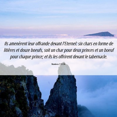 Picture 06 - Nombres 7:3 LSG - Ils amenèrent leur offrande devant l'Eternel: - Bible Verse Picture