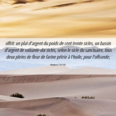 Picture 06 - Nombres 7:37 LSG - offrit: un plat d'argent du poids de cent trente - Bible Verse Picture
