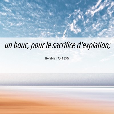 Picture 06 - Nombres 7:40 LSG - un bouc, pour le sacrifice - Bible Verse Picture