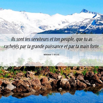 Picture 06 - Néhémie 1:10 LSG - Ils sont tes serviteurs et ton peuple, que tu as - Bible Verse Picture