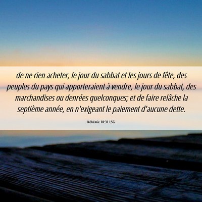 Picture 06 - Néhémie 10:31 LSG - de ne rien acheter, le jour du sabbat et les - Bible Verse Picture