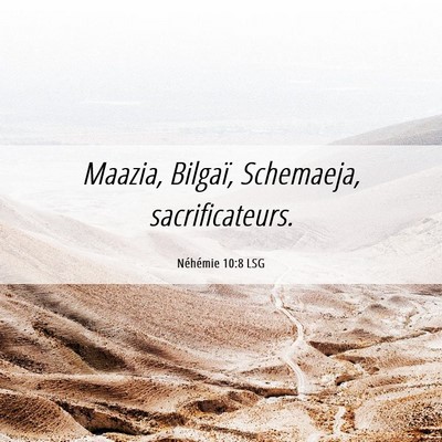 Picture 06 - Néhémie 10:8 LSG - Maazia, Bilgaï, Schemaeja, - Bible Verse Picture