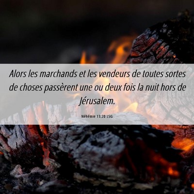 Picture 06 - Néhémie 13:20 LSG - Alors les marchands et les vendeurs de toutes - Bible Verse Picture