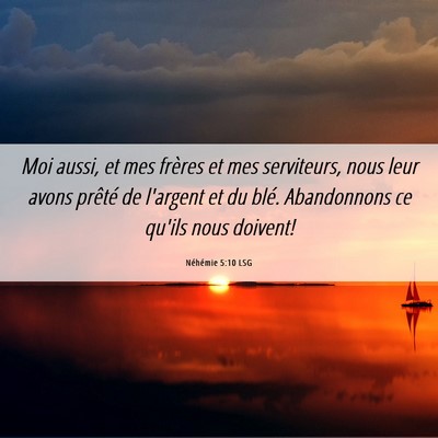 Picture 06 - Néhémie 5:10 LSG - Moi aussi, et mes frères et mes serviteurs, nous - Bible Verse Picture
