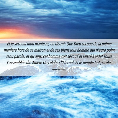 Picture 06 - Néhémie 5:13 LSG - Et je secouai mon manteau, en disant: Que Dieu - Bible Verse Picture