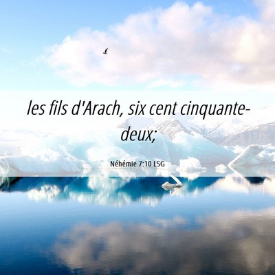 Picture 06 - Néhémie 7:10 LSG - les fils d'Arach, six cent - Bible Verse Picture