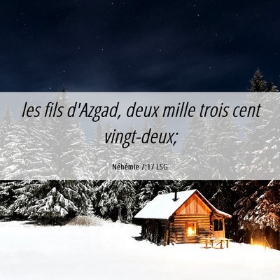 Picture 06 - Néhémie 7:17 LSG - les fils d'Azgad, deux mille trois cent - Bible Verse Picture