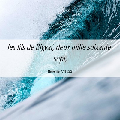 Picture 06 - Néhémie 7:19 LSG - les fils de Bigvaï, deux mille - Bible Verse Picture