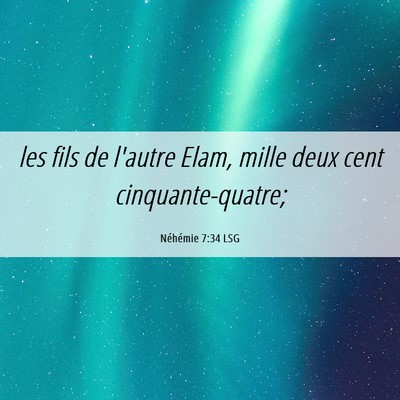 Picture 06 - Néhémie 7:34 LSG - les fils de l'autre Elam, mille deux cent - Bible Verse Picture