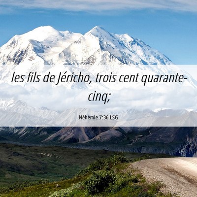 Picture 06 - Néhémie 7:36 LSG - les fils de Jéricho, trois cent - Bible Verse Picture