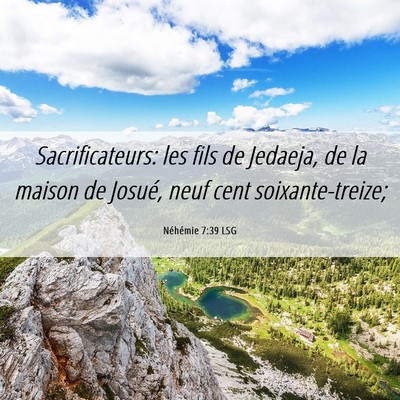 Picture 06 - Néhémie 7:39 LSG - Sacrificateurs: les fils de Jedaeja, de la maison - Bible Verse Picture