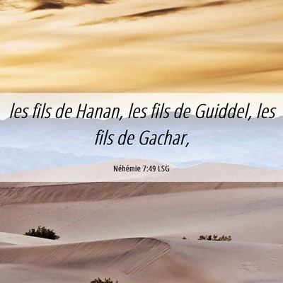 Picture 06 - Néhémie 7:49 LSG - les fils de Hanan, les fils de Guiddel, les fils - Bible Verse Picture