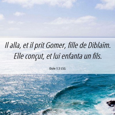 Picture 06 - Osée 1:3 LSG - Il alla, et il prit Gomer, fille de Diblaïm. - Bible Verse Picture