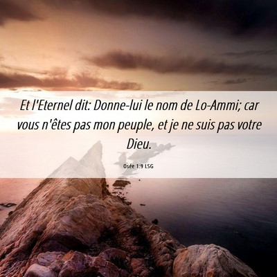 Picture 06 - Osée 1:9 LSG - Et l'Eternel dit: Donne-lui le nom de Lo-Ammi; - Bible Verse Picture