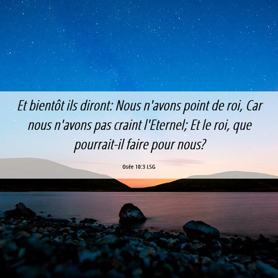 Picture 06 - Osée 10:3 LSG - Et bientôt ils diront: Nous n'avons point de - Bible Verse Picture