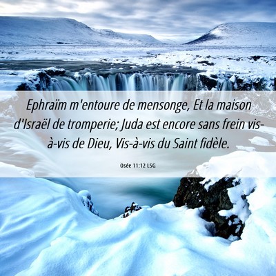 Picture 06 - Osée 11:12 LSG - Ephraïm m'entoure de mensonge, Et la maison - Bible Verse Picture