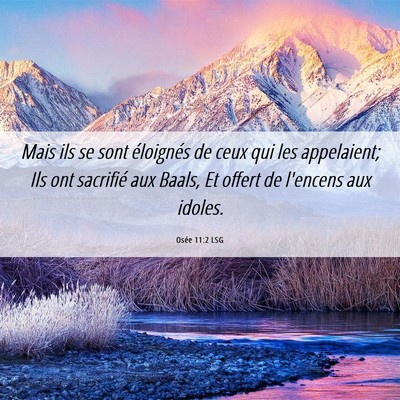 Picture 06 - Osée 11:2 LSG - Mais ils se sont éloignés de ceux qui les - Bible Verse Picture