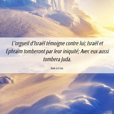 Picture 06 - Osée 5:5 LSG - L'orgueil d'Israël témoigne contre lui; Israël - Bible Verse Picture
