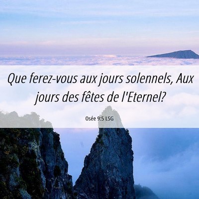 Picture 06 - Osée 9:5 LSG - Que ferez-vous aux jours solennels, Aux jours des - Bible Verse Picture