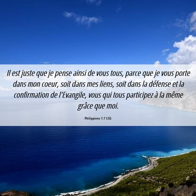 Picture 06 - Philippiens 1:7 LSG - Il est juste que je pense ainsi de vous tous, - Bible Verse Picture