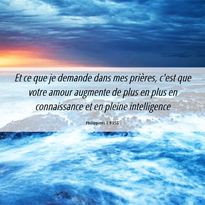 Picture 06 - Philippiens 1:9 LSG - Et ce que je demande dans mes prières, c'est que - Bible Verse Picture