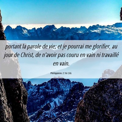 Picture 06 - Philippiens 2:16 LSG - portant la parole de vie; et je pourrai me - Bible Verse Picture