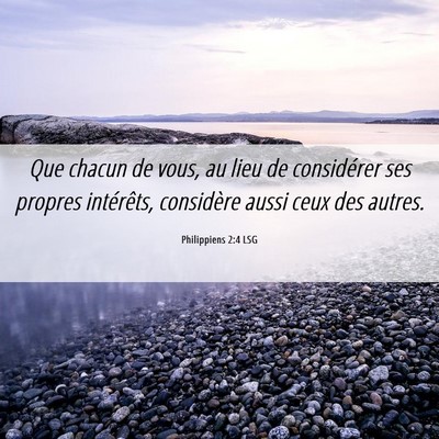 Picture 06 - Philippiens 2:4 LSG - Que chacun de vous, au lieu de considérer ses - Bible Verse Picture