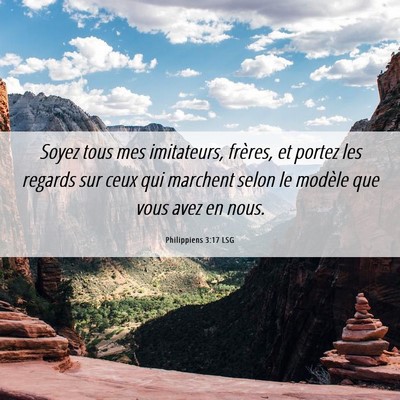 Picture 06 - Philippiens 3:17 LSG - Soyez tous mes imitateurs, frères, et portez les - Bible Verse Picture