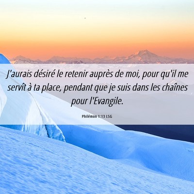 Picture 06 - Philémon 1:13 LSG - J'aurais désiré le retenir auprès de moi, pour - Bible Verse Picture