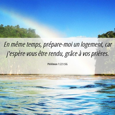 Picture 06 - Philémon 1:22 LSG - En même temps, prépare-moi un logement, car - Bible Verse Picture