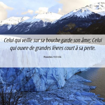 Picture 06 - Proverbes 13:3 LSG - Celui qui veille sur sa bouche garde son âme; - Bible Verse Picture