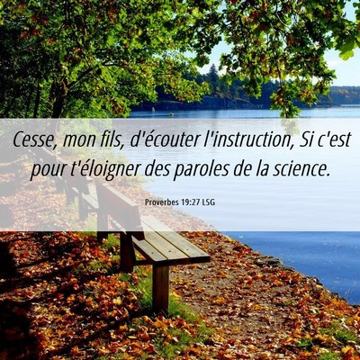 Picture 06 - Proverbes 19:27 LSG - Cesse, mon fils, d'écouter l'instruction, Si - Bible Verse Picture