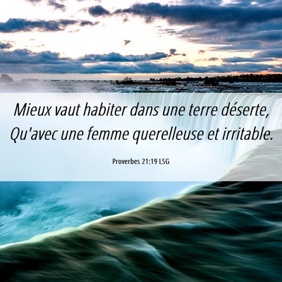 Picture 06 - Proverbes 21:19 LSG - Mieux vaut habiter dans une terre déserte, - Bible Verse Picture