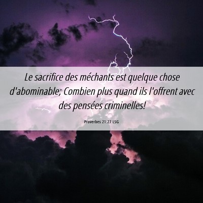 Picture 06 - Proverbes 21:27 LSG - Le sacrifice des méchants est quelque chose - Bible Verse Picture