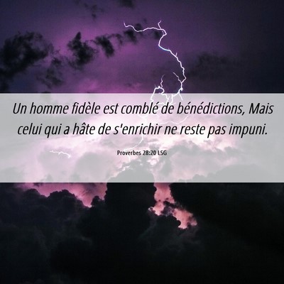 Picture 06 - Proverbes 28:20 LSG - Un homme fidèle est comblé de bénédictions, - Bible Verse Picture