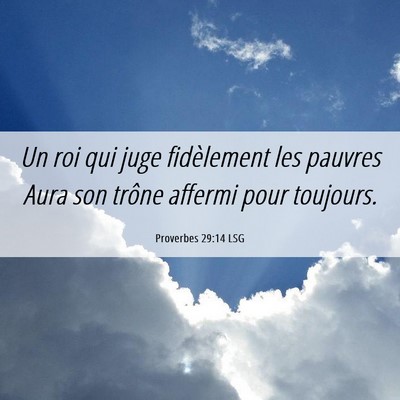 Picture 06 - Proverbes 29:14 LSG - Un roi qui juge fidèlement les pauvres Aura son - Bible Verse Picture