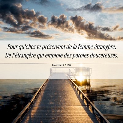 Picture 06 - Proverbes 7:5 LSG - Pour qu'elles te préservent de la femme - Bible Verse Picture