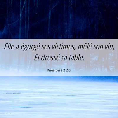 Picture 06 - Proverbes 9:2 LSG - Elle a égorgé ses victimes, mêlé son vin, Et - Bible Verse Picture