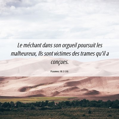 Picture 06 - Psaumes 10:2 LSG - Le méchant dans son orgueil poursuit les - Bible Verse Picture
