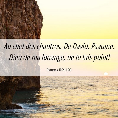Picture 06 - Psaumes 109:1 LSG - Au chef des chantres. De David. Psaume. Dieu de - Bible Verse Picture