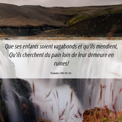 Picture 06 - Psaumes 109:10 LSG - Que ses enfants soient vagabonds et qu'ils - Bible Verse Picture