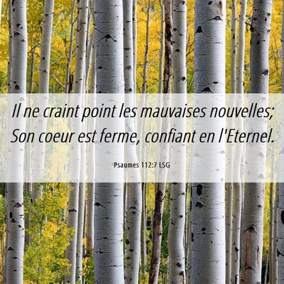 Picture 06 - Psaumes 112:7 LSG - Il ne craint point les mauvaises nouvelles; Son - Bible Verse Picture