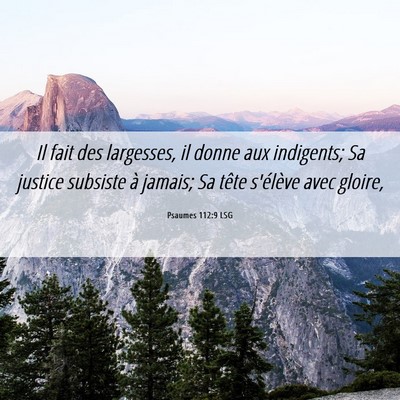 Picture 06 - Psaumes 112:9 LSG - Il fait des largesses, il donne aux indigents; Sa - Bible Verse Picture