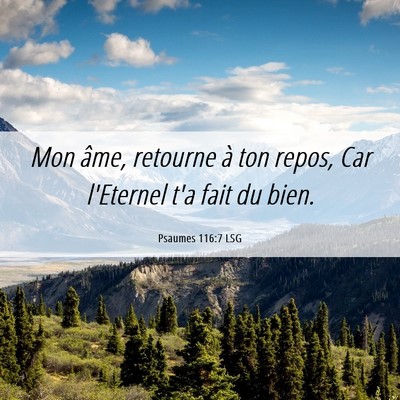 Picture 06 - Psaumes 116:7 LSG - Mon âme, retourne à ton repos, Car l'Eternel - Bible Verse Picture