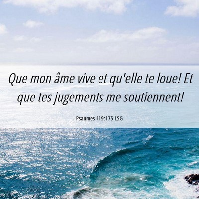 Picture 06 - Psaumes 119:175 LSG - Que mon âme vive et qu'elle te loue! Et que tes - Bible Verse Picture